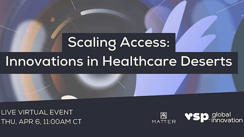 Scaling Access: Innovations in Healthcare Deserts 